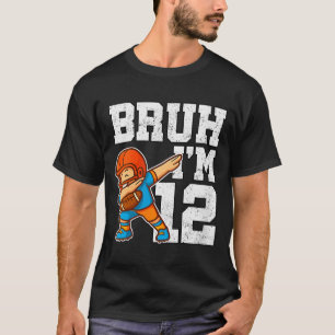 Womens Bruh I'm 12 Funny Dab Se Football Gift For T-Shirt