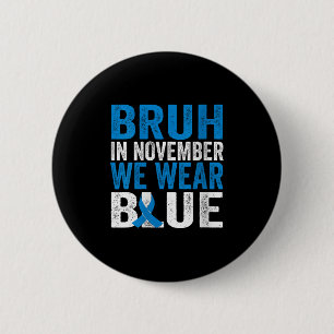 Womens Bruh In November We Wear Blue Diabetes Awar Button