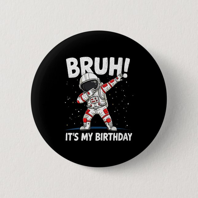 Womens Bruh It's My Birthday Dabbing Astronaut 1 2 Button (Front)
