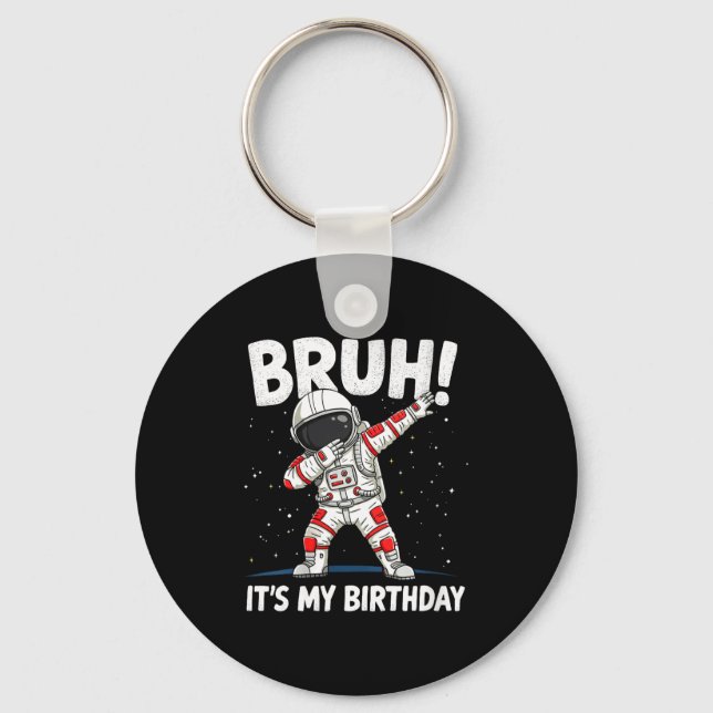 Womens Bruh It's My Birthday Dabbing Astronaut 1 2 Keychain (Front)