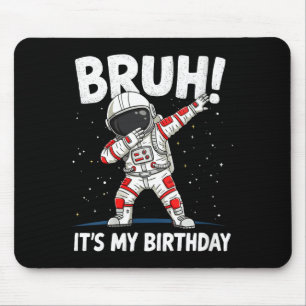 Womens Bruh It's My Birthday Dabbing Astronaut 1 2 Mouse Pad
