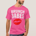 Womens Brunch BabesFunny Sunday Brunch Outfit Brun T-Shirt<br><div class="desc">Womens Brunch BabesFunny Sunday Brunch Outfit Brunch Squad BFF  .</div>