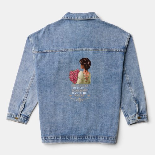 Womens Brunette Because Somebody Has To Be Smart B Denim Jacket