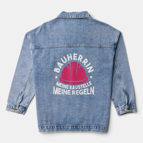 Womens Builder My Construction Site My Rules House Denim Jacket