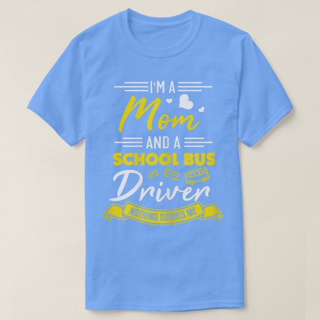 Womens Bus Driver Mom  Funny Mom  School Bus Drive T-Shirt (Design Front)