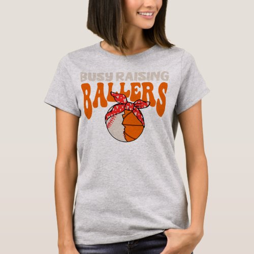 Womens Busy Raising Ballers Basketball Softball T_Shirt