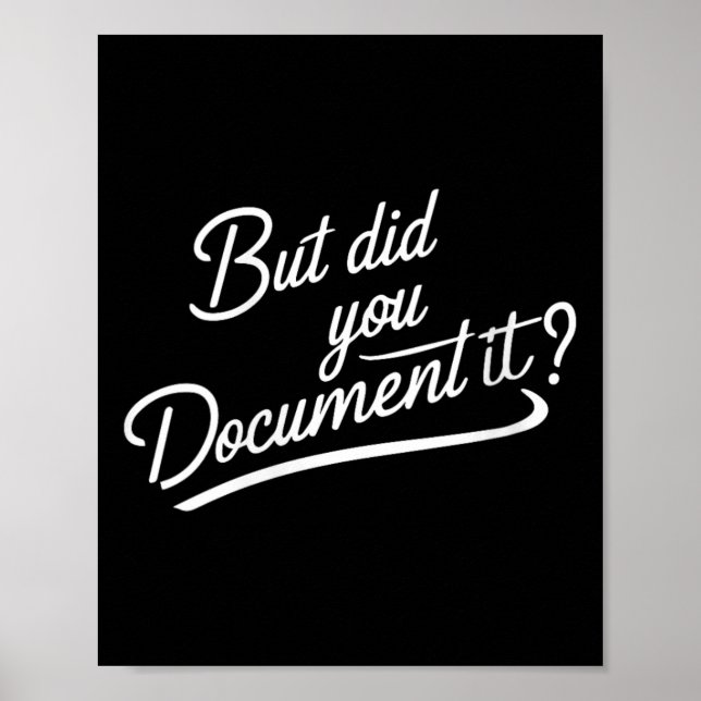 Womens But Did You Document It  Poster (Front)