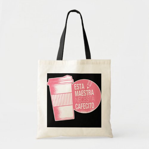 Womens Cafecito Spanish Teacher Para Maestra Tote Bag