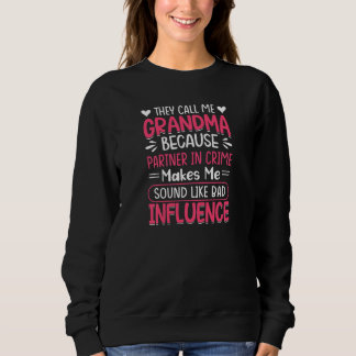 Womens Call Me Grandma Partner In Crime Bad Influe Sweatshirt