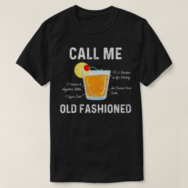Womens CALL ME OLD FASHIONED  COCKTAIL DRINK MIX T T-Shirt (Design Front)