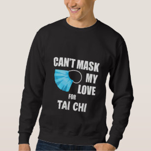 Womens Can't Mask My Love For Tai Chi V-Neck Sweatshirt