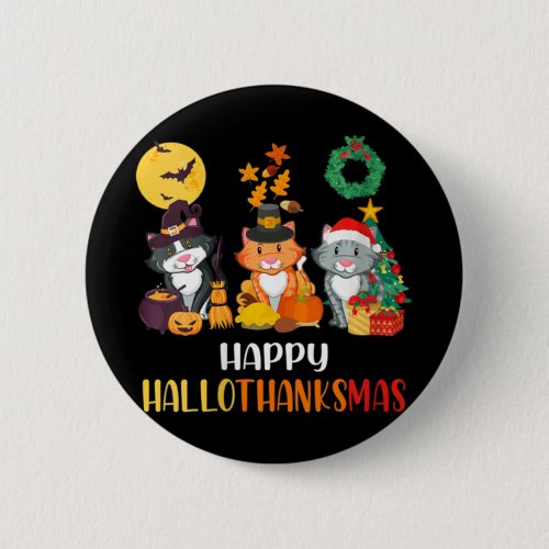 Womens Cat Halloween Christmas Happy Hallothanksma Button