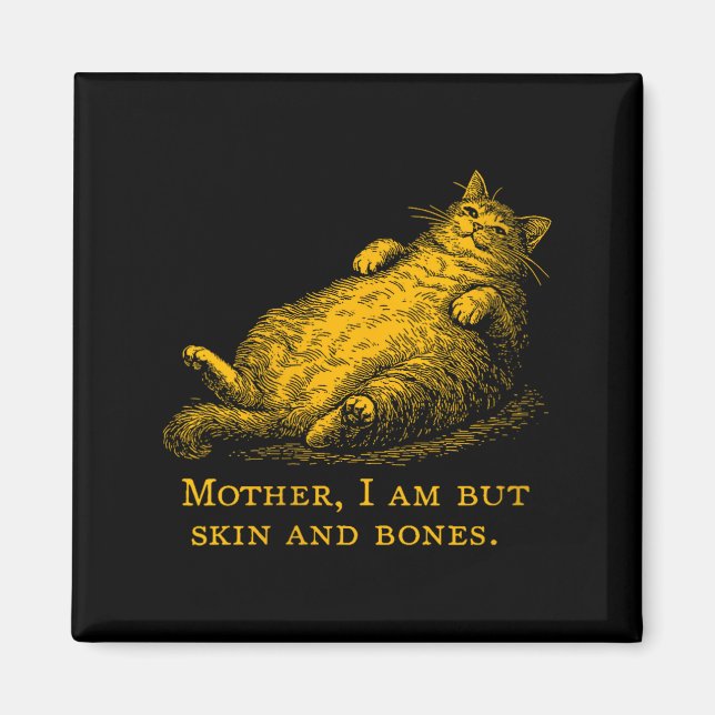 Womens Cat Mother I Am But Skin And Bones Funny Vi Magnet (Front)