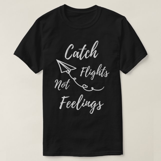 Womens Catch Flights Not Feelings VNeck  T-Shirt (Design Front)