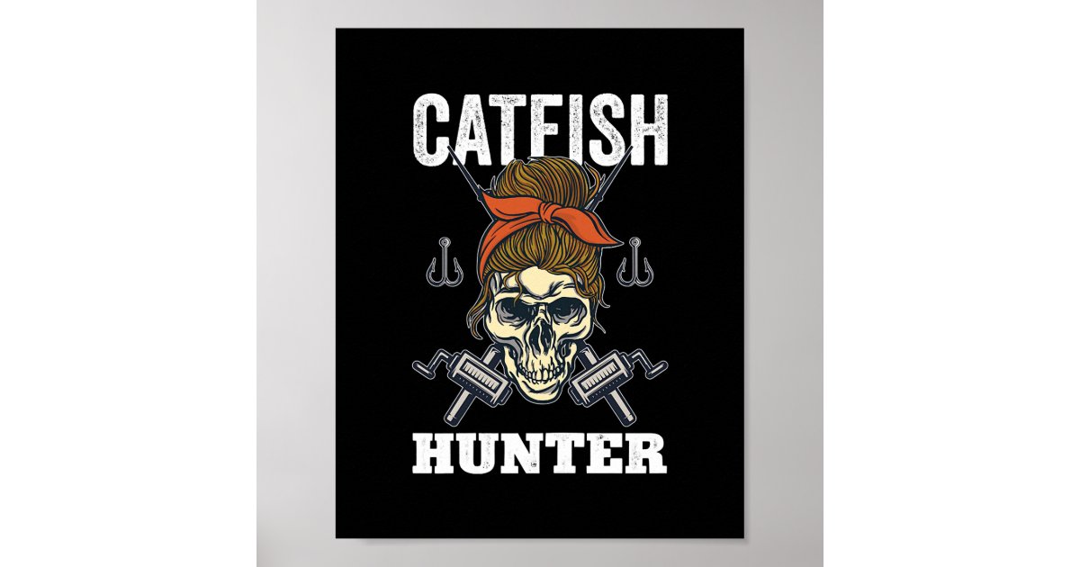 Womens Catfish Hunter River Fishing Catfishing Poster