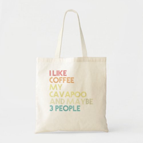 Womens Cavapoo Dog Owner Coffee Lovers Funny Quote Tote Bag