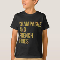 Womens Champagne And French Fries Funny Drinking I