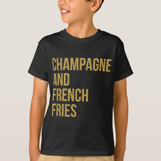 Womens Champagne And French Fries Funny Drinking I T-Shirt (Front)