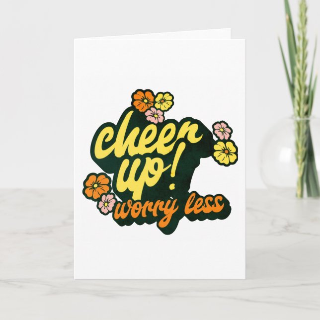 WOMEN'S CHEER UP WORRY LESS FOLDED GREETING CARD (Front)
