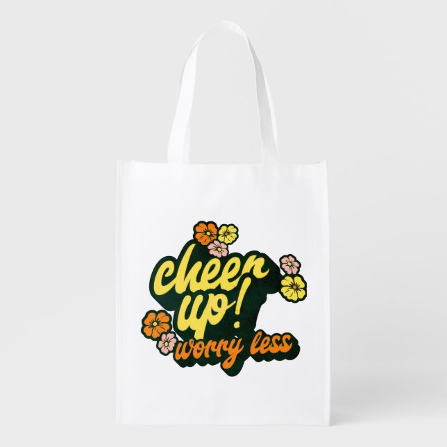 WOMEN'S CHEER UP WORRY LESS GROCERY BAG (Front)