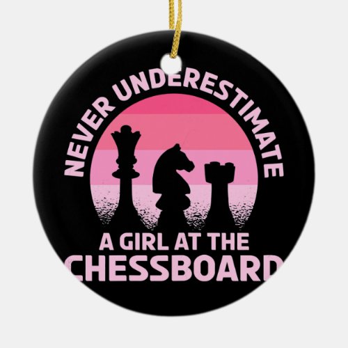 Womens Chess Lover Never Underestimate A Girl At Ceramic Ornament