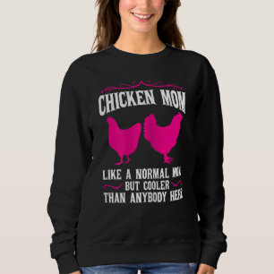 Womens Chicken Mom Like A Normal Mother Sweatshirt