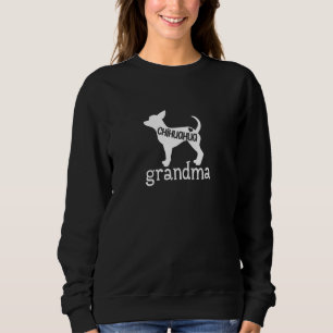 Womens Chihuahua Dog Grandma Chihuahua Dog Owner Sweatshirt