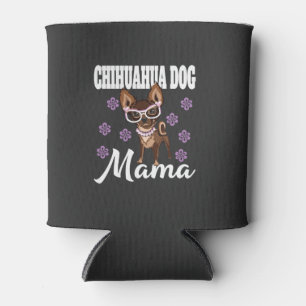 Women's Chihuahua Dog Mom Can Cooler