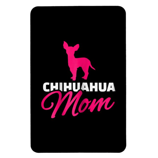 Womens Chihuahua Mom Magnet (Vertical)