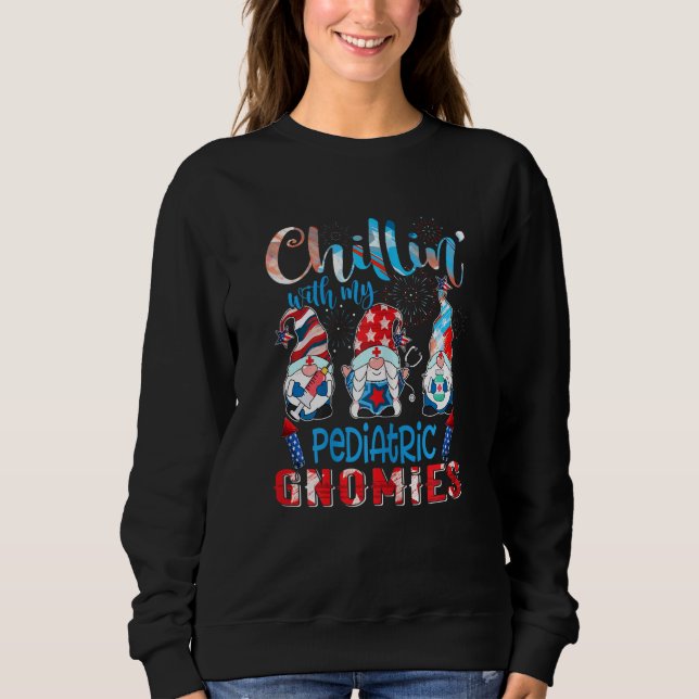 Womens Chillin With My Pediatric Gnomies 4th Of Ju Sweatshirt (Front)