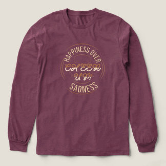 WOMEN'S CHOOSE HAPPY CHEER UP LONG SLEEVE T SHIRT