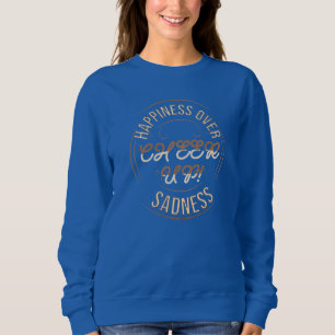 WOMEN'S CHOOSE HAPPY CHEER UP SWEATSHIRT