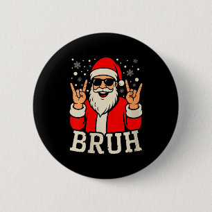 Womens Christmas Bruh Meme Funny Santa Claus Teen Button