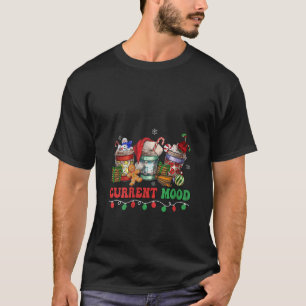 Womens Christmas Coffee Drink Current Mood Santa L T-Shirt