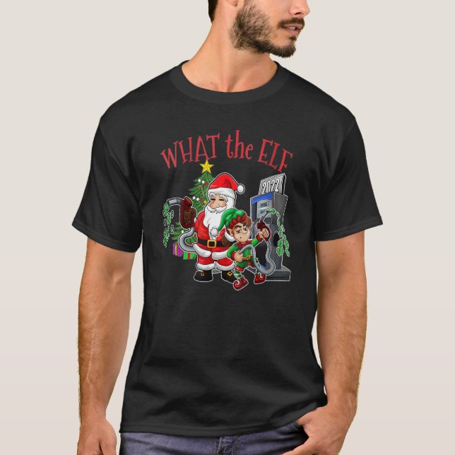 Womens Christmas Expensive Gas  What The Elf Chris T-Shirt (Front)
