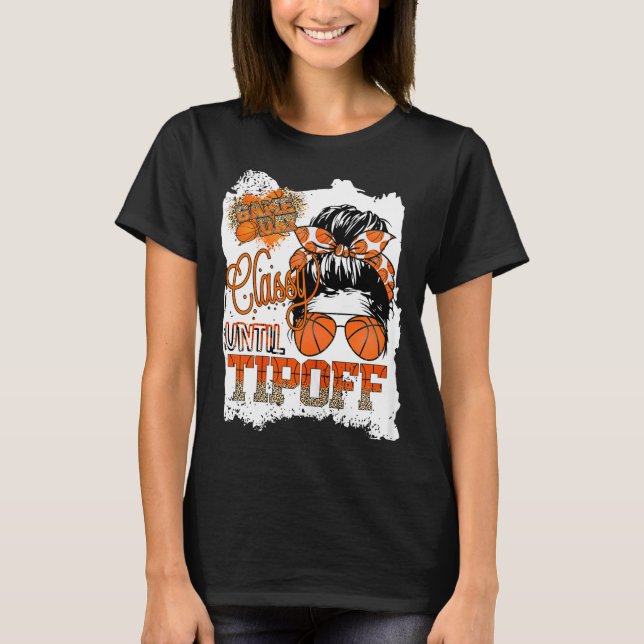 Womens Cly Until Tip-off Funny Quote Basketball Me T-Shirt (Front)