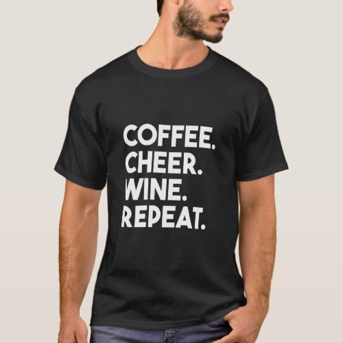 Womens Coffee Cheer Wine Repeat Cheerleading Mom  T_Shirt