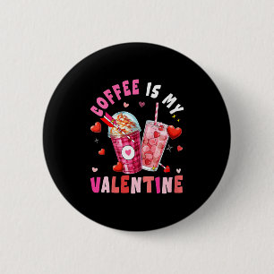 Women's Coffee Is My Valentine Hearts Matching Dri Button