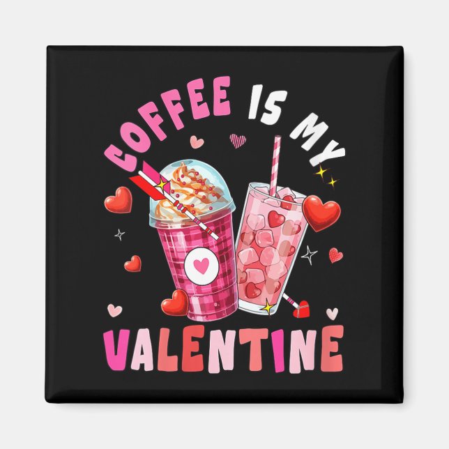 Women's Coffee Is My Valentine Hearts Matching Dri Magnet (Front)