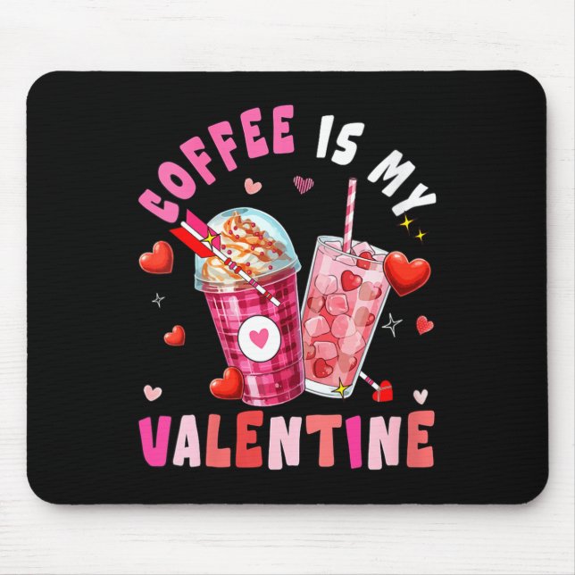 Women's Coffee Is My Valentine Hearts Matching Dri Mouse Pad (Front)