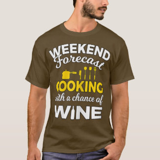 Womens Cooking With a Chance of Wine Funny Drinkin T-Shirt