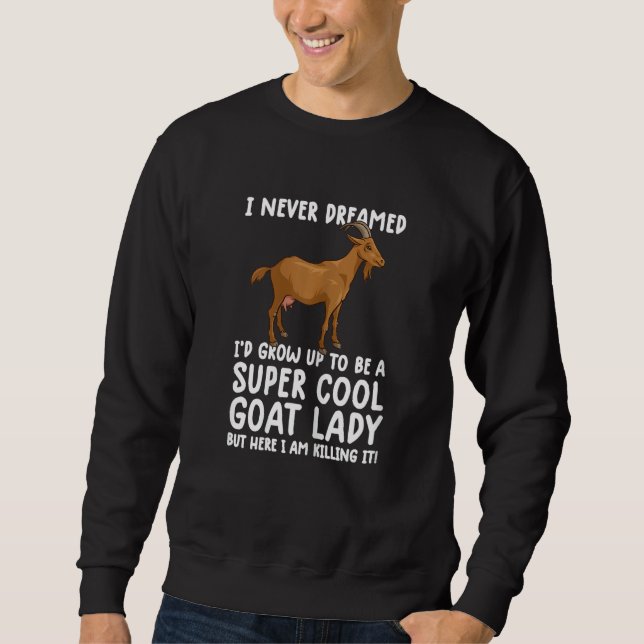 Womens Cool Goats For Women Girls  goa farmer farm Sweatshirt (Front)