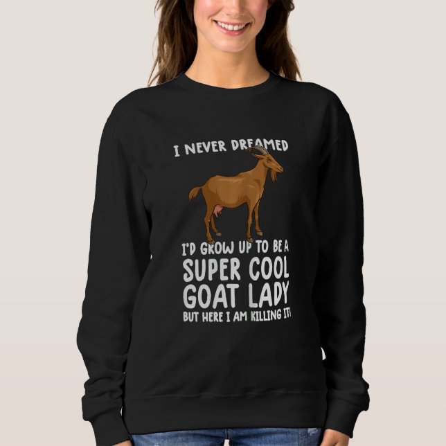 Womens Cool Goats For Women Girls  goa farmer farm Sweatshirt (Front)
