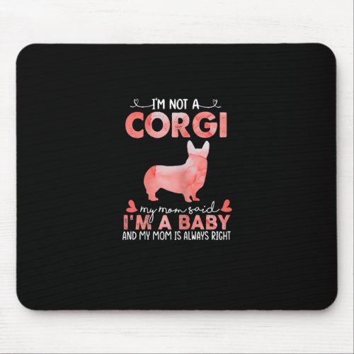 Womens Corgi Mom Said Baby Funny Corgi Dog Lover C Mouse Pad
