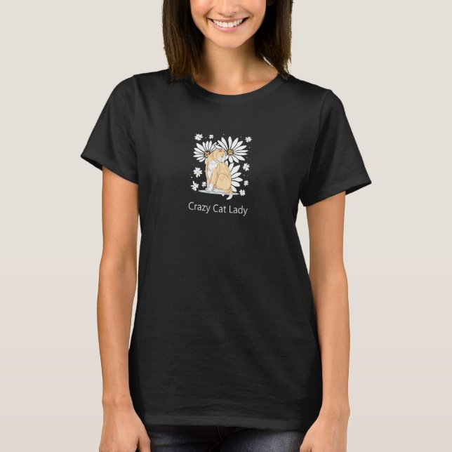 Womens Crazy Cat Lady with white Daisys for a Cat T-Shirt (Front)