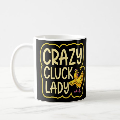 Womens Crazy Cluck Lady Quote for a Chicken Breede Coffee Mug