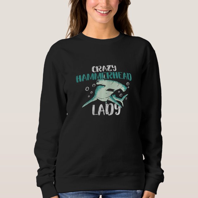 Womens Crazy Hammerhead Lady for a Hammerhead Shar Sweatshirt (Front)