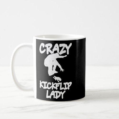 Womens Crazy Kickflip Lady For Your Skateboarder W Coffee Mug