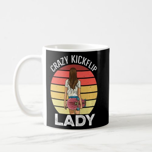 Womens Crazy Kickflip Lady Quote For A Skateboarde Coffee Mug