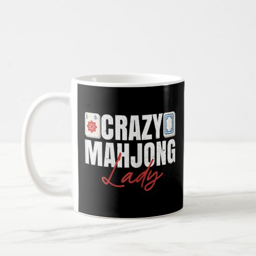 Womens Crazy Mahjong Lady Quote For A Mahjong Lady Coffee Mug